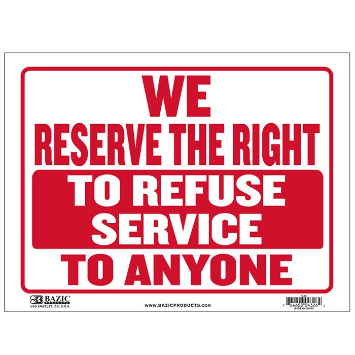 24 pieces of 9" X 12" We Reserve The Right To Refuse Service To Anyone Sign