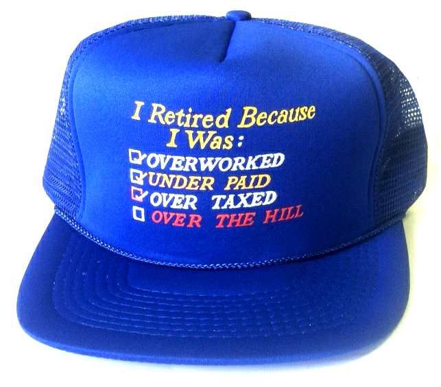 24 Pieces of Adult Mesh Back Printed Hat, "i Retired Because I Was [*]overworked [*]under Paid [*]over Taxed [ ]over The Hill", Assorted Colors