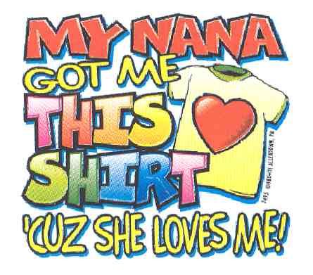 36 Pieces of Baby Shirts "my Nana Got Me This Shirt 'cuz She Loves Me"
