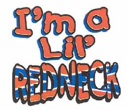 24 Units of "i'm A Li'l Redneck" White T-Shirts - Baby Apparel