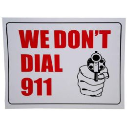 24 Wholesale 9x12 We Don't Dial 911 Sign
