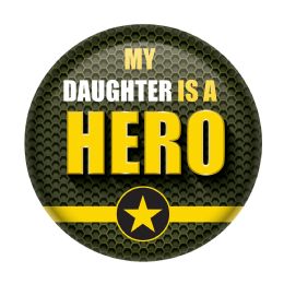 6 Wholesale My Daughter Is A Hero Button