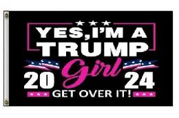 72 Pieces 3'x5' Flag [yes, I'm A Trump GirL-Get Over It] 2024 - Flag