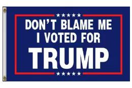 24 Wholesale 3'x5' Flag Don't Blame Me I Voted For Trump