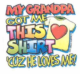 36 Bulk Baby Shirts "my Grandpa Got Me This Shirt 'cuz He Loves Me"