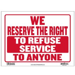 24 Wholesale 9" X 12" We Reserve The Right To Refuse Service To Anyone Sign