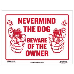 24 pieces 12" X 16" Never Mind The Dog Beware Of Owner Sign - Sign