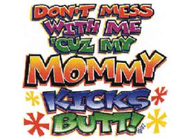 36 Pieces Baby Shirts Don't Mess With Me 'cuz My Mommy Kicks Butt - Baby Apparel