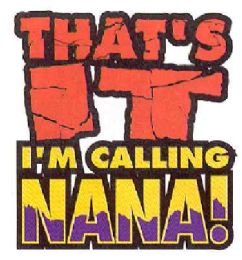 36 Bulk Baby Shirts "that's It I'm Calling Nana!"