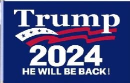 24 of Trump 2024 He Will Be Back Flag