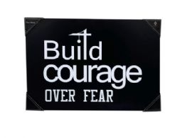 12 Wholesale 20 In X 14 In Build Courage Over Fear Open Back Wall Decor Sign