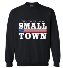12 of Black Color Sweater Try That In A Small Town Flag Xxl