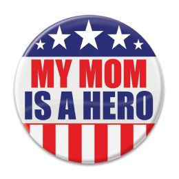 6 Wholesale My Mom Is A Hero Button