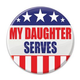 6 Wholesale My Daughter Serves Button