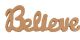 72 Pieces Wood standing word Believe 11.5x30x1.25cm - Wall Decor